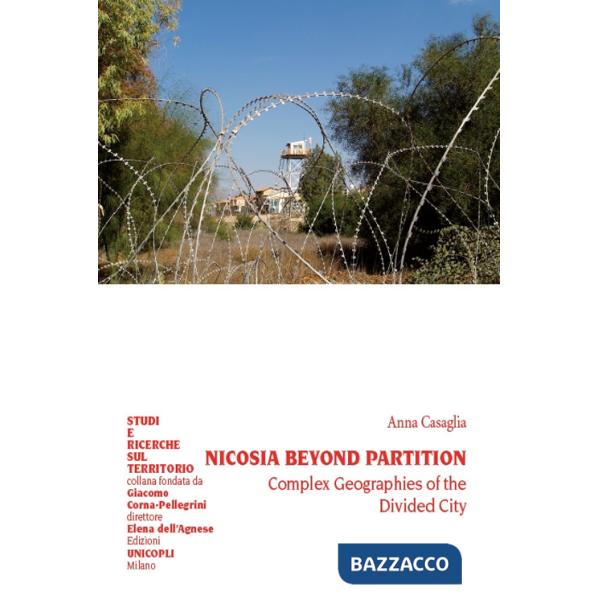Nicosia beyond partition. Complex Geographies of the Divided City