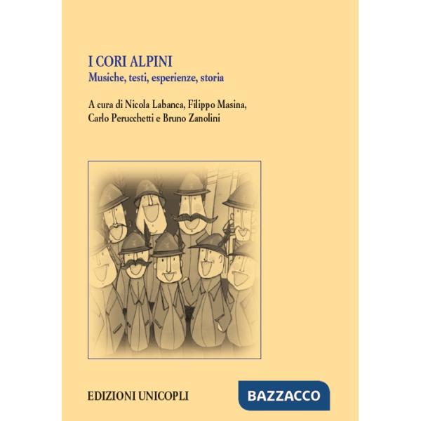 Cori alpini. Musiche, testi, esperienze, storia. Con DVD video (I)