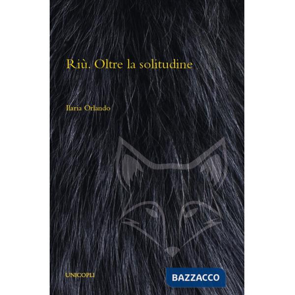Riù. Oltre la solitudine