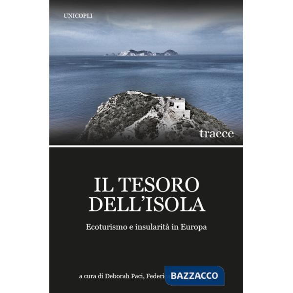 Tesoro dell'isola. Ecoturismo e insularità in Europa (Il)