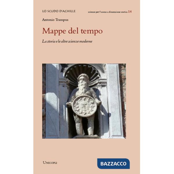 Mappe del tempo. La storia e le altre scienze moderne