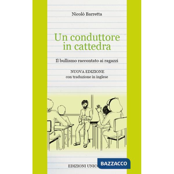Conduttore in cattedra. Il bullismo raccontato ai ragazzi. Ediz. italiana e inglese (Un)