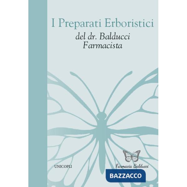 Preparati erboristici del dr. Balducci farmacista (I)