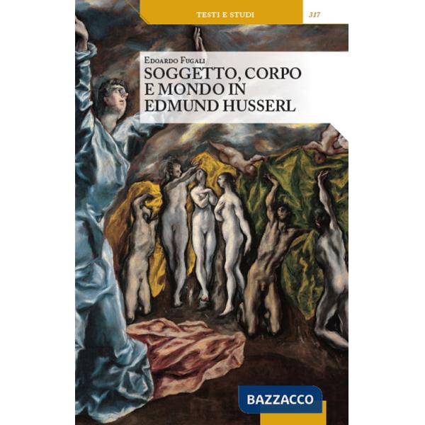 Soggetto, corpo e mondo in Edmund Husserl