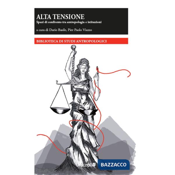 Alta tensione. Spazi di confronto tra antropologia e istituzioni
