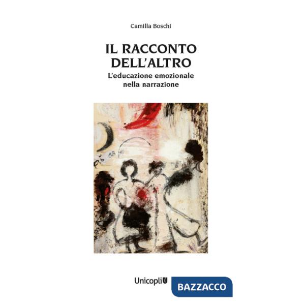 Racconto dell'altro. L'educazione emozionale nella narrazione (Il)