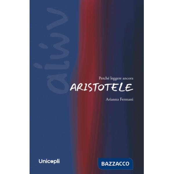 Perché leggere ancora Aristotele