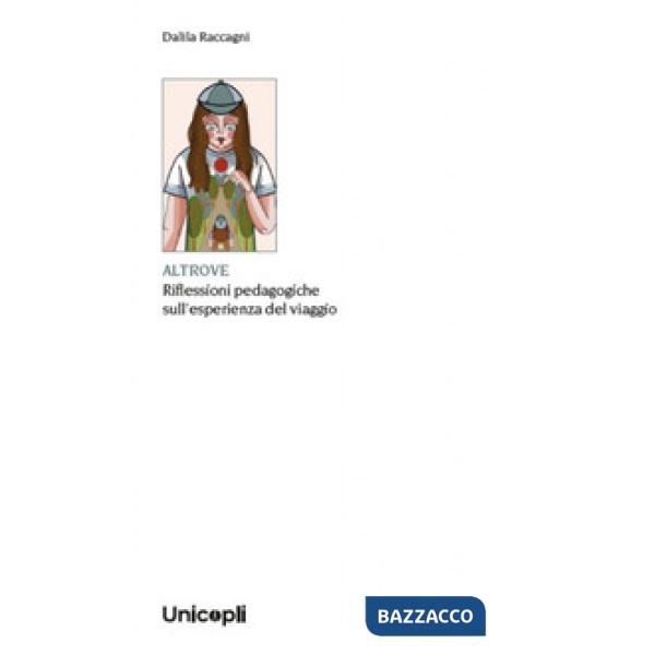 Altrove. Riflessioni pedagogiche sull'esperienza del viaggio