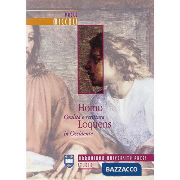 Homo loquens. Oralità e scrittura in Occidente