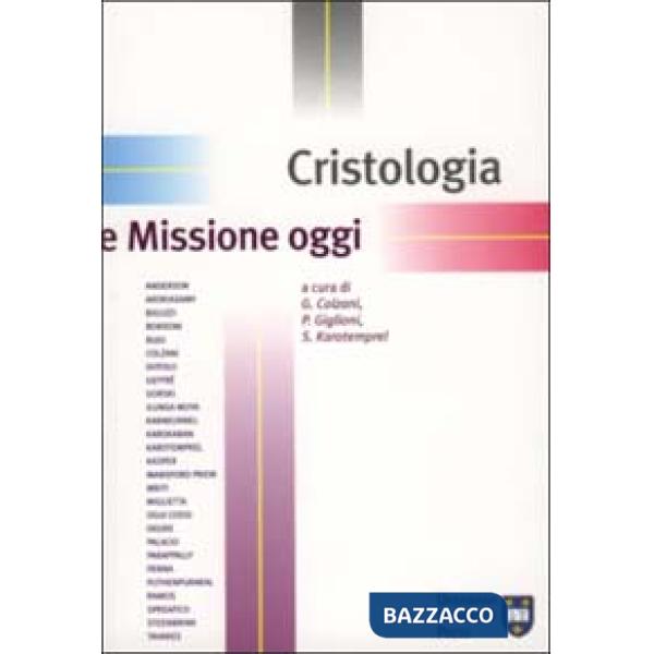 Cristologia e missione oggi. Atti del Congresso internazionale di missiologia
