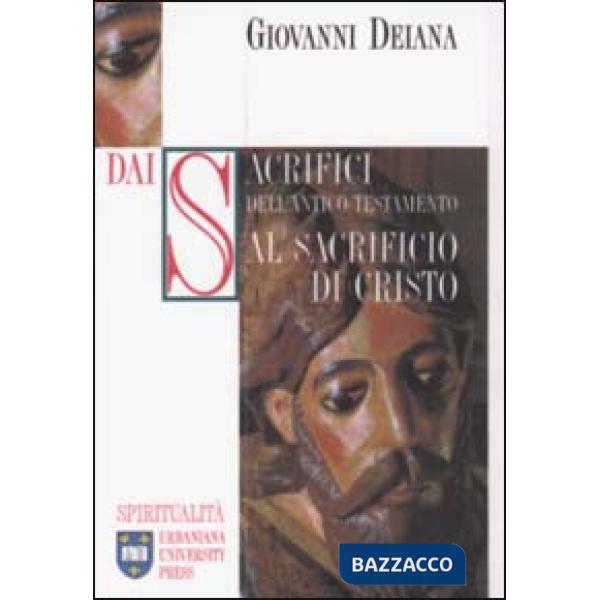 Dai sacrifici dell'Antico Testamento al sacrificio di Cristo