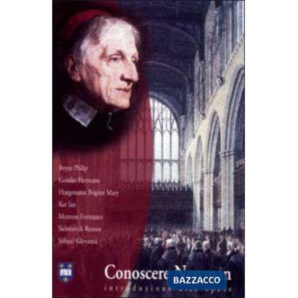 Conoscere Newman. Introduzione ad alcune opere