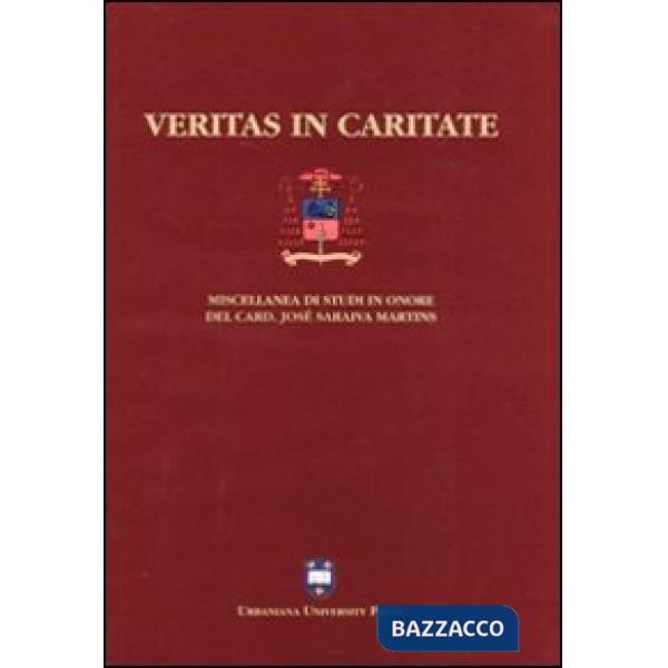 Veritas in caritate. Miscellanea di studi in onore del card. José Saraiva Martins