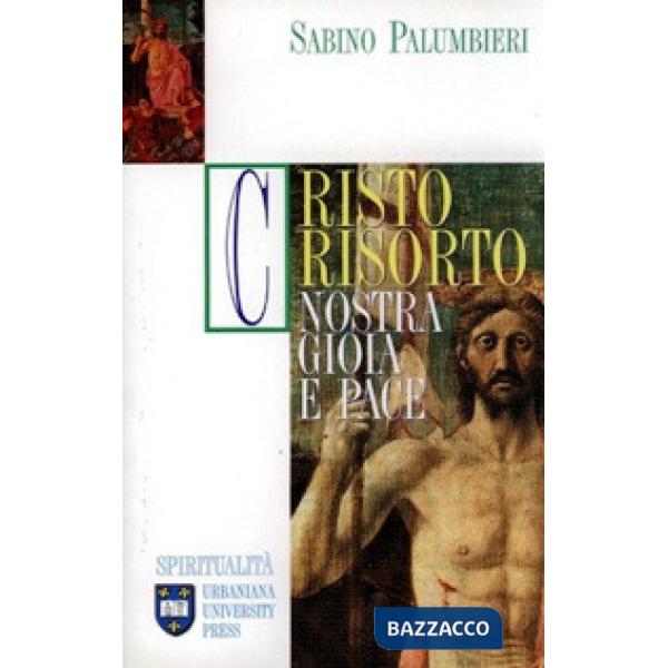 Cristo risorto. Nostra gioia e pace