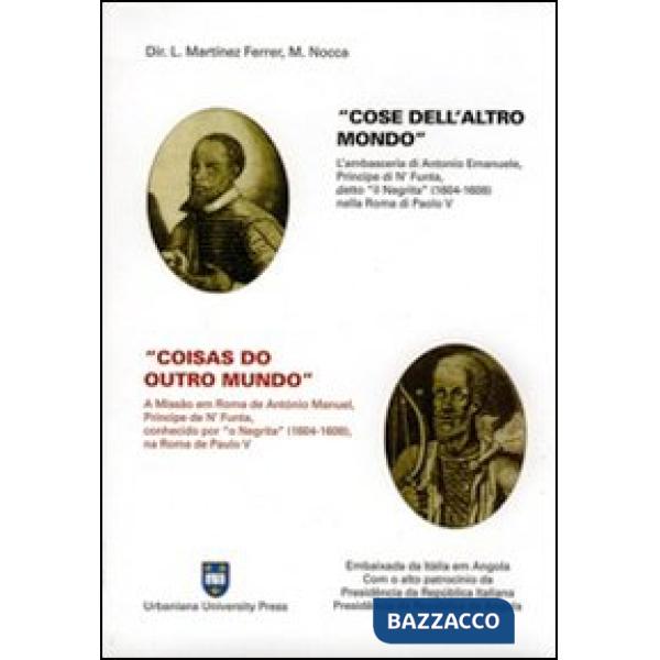 Cose dell'altro mondo. L'ambasceria di Antonio Emanuele, principe di N'funta, detto «il Negrita» (1604-1608) nella Roma di Paolo