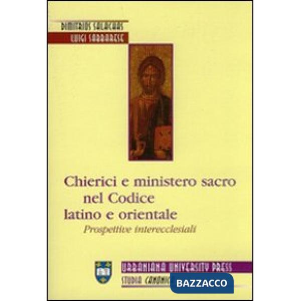 Chierici e ministero sacro nel codice latino e orientale. Prospettive interecclesiali