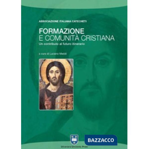 Formazione e comunità cristiana. Un contributo al futuro itinerario