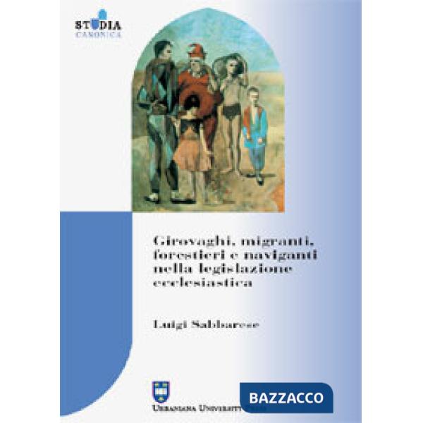 Girovaghi, migranti, forestieri e naviganti nella legislazione ecclesiastica