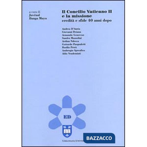 Concilio Vaticano II e la missione. Eredità e sfide 40 anni dopo (Il)