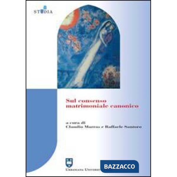 Sul consenso matrimoniale canonico