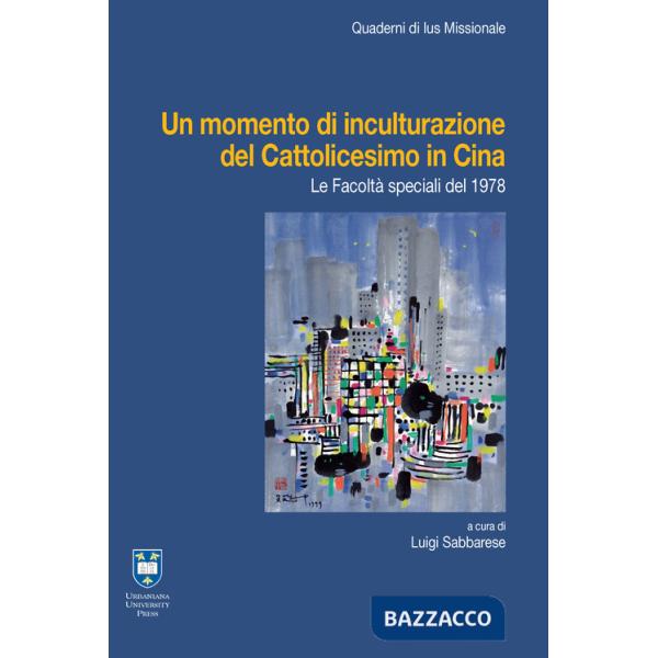 Momento di inculturazione del cattolicesimo in Cina. Le facoltà speciali del 1978 (Un)