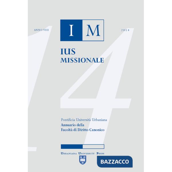 Ius missionale. Annuario della Facoltà di diritto canonico (2014)