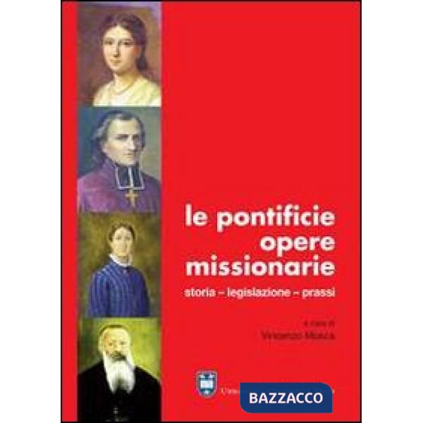 Pontificie opere missionarie. Storia. Legislazione. Prassi (Le)