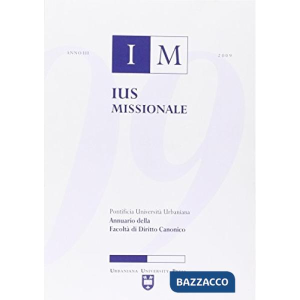 Ius missionale. Annuario della Facoltà di diritto canonico (2009)