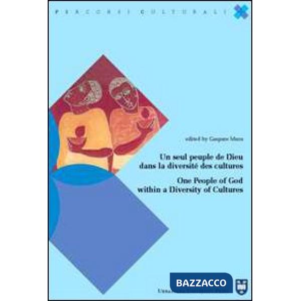 Seul peuple de Dieu dans la diversité des cultures One People of God within a Diversity of Cultures (Un)