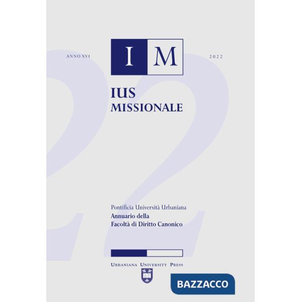 Ius missionale. Annuario della facoltà di diritto canonico (2022). Vol. 16