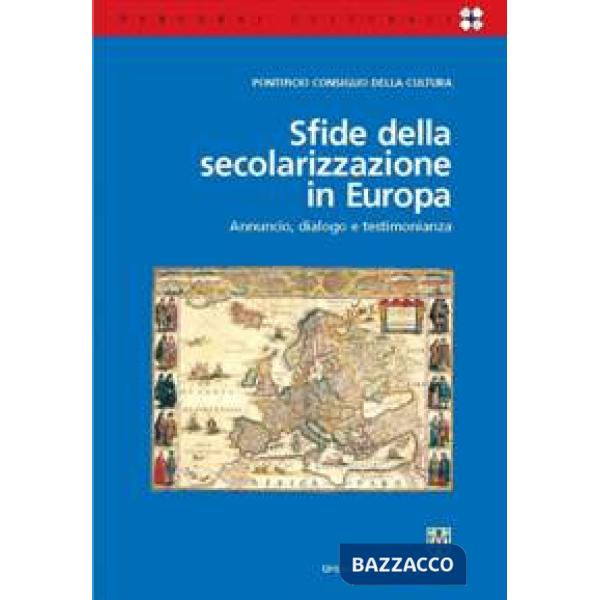 Sfide della secolarizzazione in Europa. Annuncio, dialogo e testimonianza