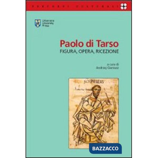 Paolo di Tarso. Figura, opera, ricezione