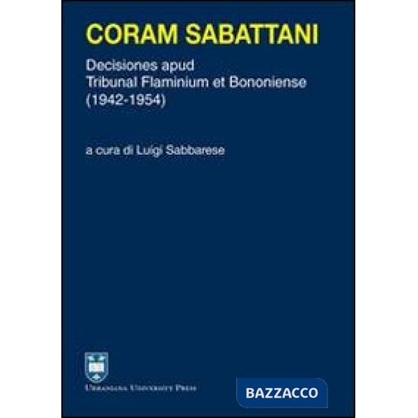 Coram Sabattani. Decisiones apud Tribunal Flaminium et Bononiense (1942-1954)