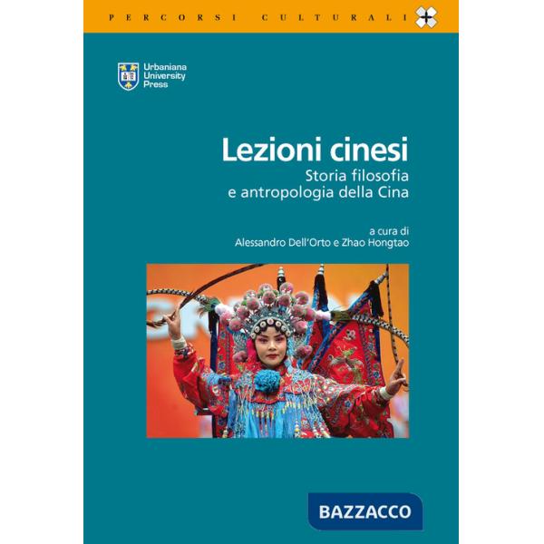 Lezioni cinesi. Storia, filosofia e antropologia della Cina. Ediz. italiana e inglese