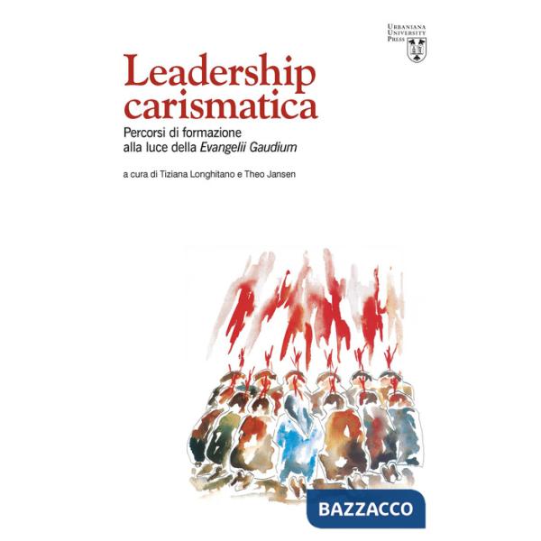 Leadership carismatica. Percorsi di formazione alla luce della Evangelii Gaudium
