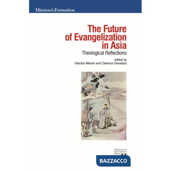 Future of evangelization in Asia. Theological reflections (The)
