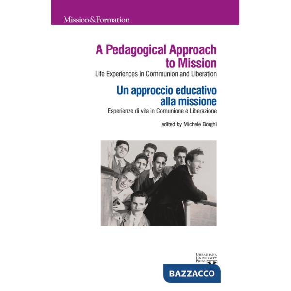 Pedagogical approach to mission. Life experiences in Communion and Liberation-Un approccio educativo alla missione. Esperienze d
