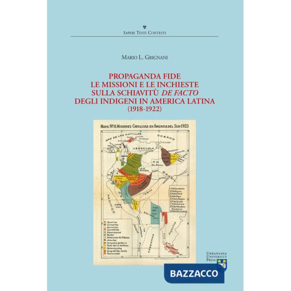 Propaganda Fide, le missioni e le inchieste sulla schiavitù de facto degli indigeni in America Latina (1918-1922)