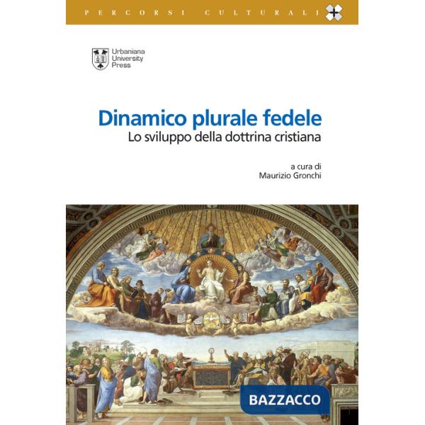 Dinamico plurale fedele. Lo sviluppo della dottrina cristiana