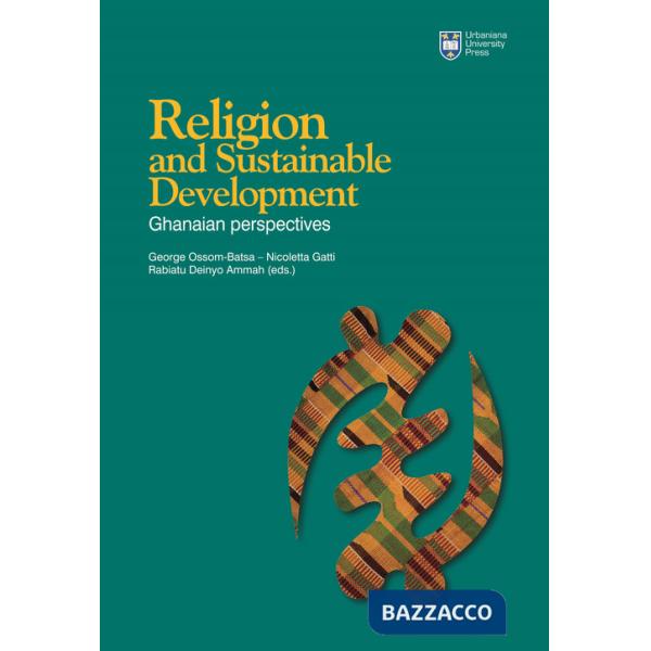 Religion and sustainable development: ghanaian perspect. Ediz. integrale