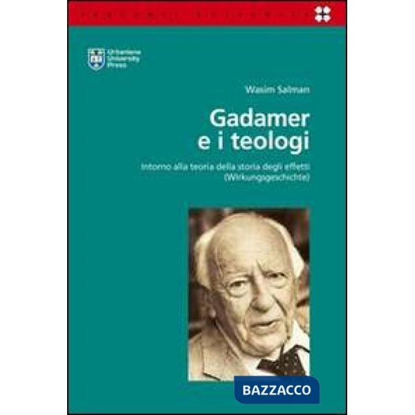 Gadamer e i teologi. Intorno alla teoria della storia degli effetti (Wirkungsgeschichte)