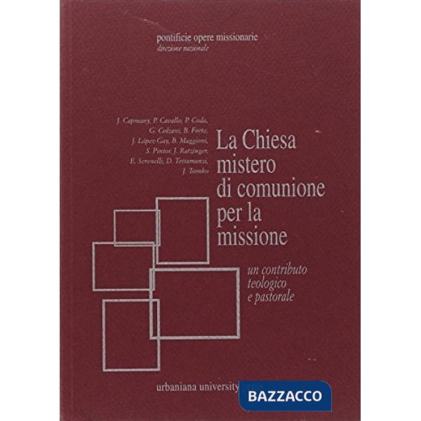 Chiesa mistero di comunione per la missione. Un contributo teologico e pastorale (La)