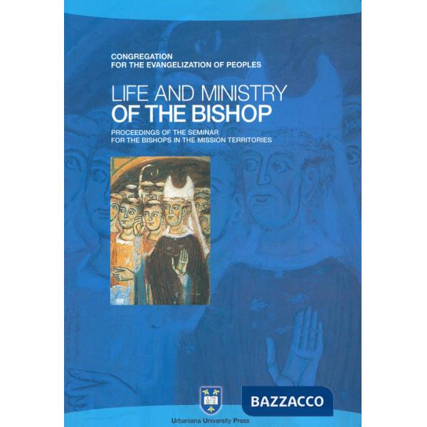 Life and ministry. Proceedings of the Seminar for the Bishops in the Mission Territories. Atti del Convegno (Roma, 8-21 settembr