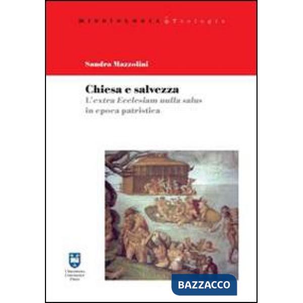 Chiesa e salvezza. L'Extra Ecclesiam nulla salus in epoca patristica