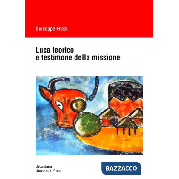 Luca teorico e testimone della missione