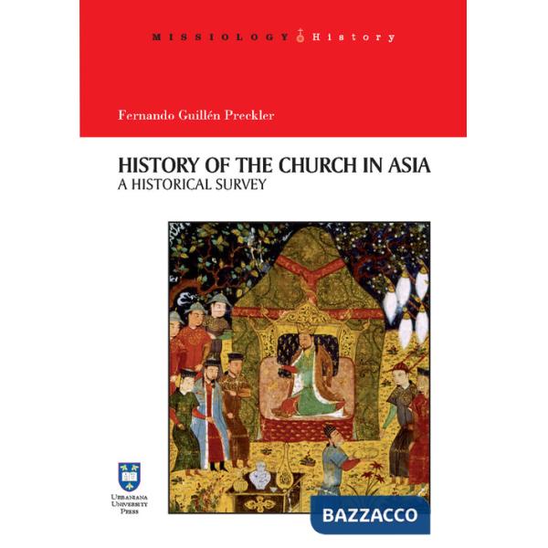 History of the Church in Asia. A historical Survey. Ediz. integrale