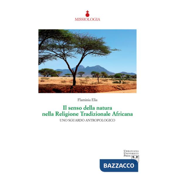 Senso della natura nella religione tradizionale africana. Uno sguardo antropologico (Il)