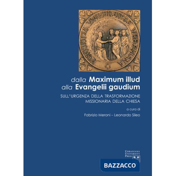 Dalla Maximum Illud alla Evangelii Gaudium. Sull'urgenza della trasformazione missionaria della Chiesa