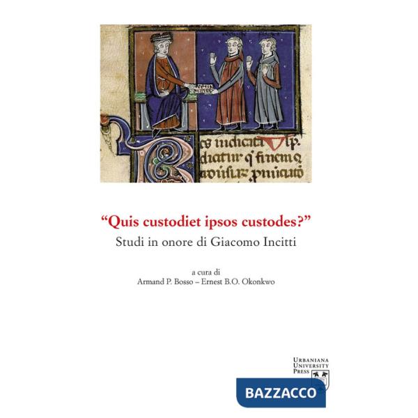 «Quis custodiet ipsos custodes?» Studi in onore di Giacomo Incitti