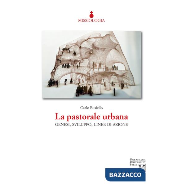 Pastorale urbana. Genesi, sviluppo, linee di azione (La)